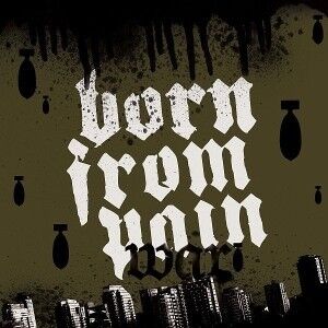 BORN FROM PAIN - War [CD]
