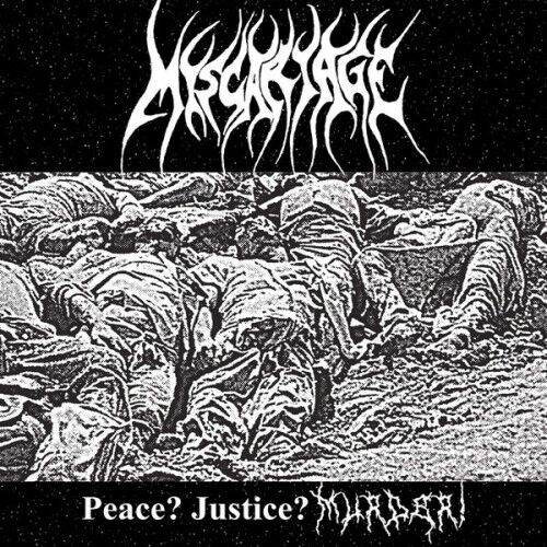 MISCARIAGE - Peace? Justice? Murder! [LP]