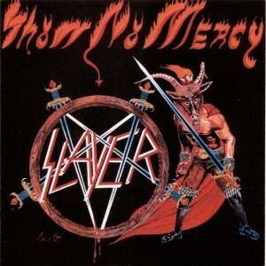 SLAYER - Show No Mercy [FLAME METAL BLADE ORIGINALS LP]