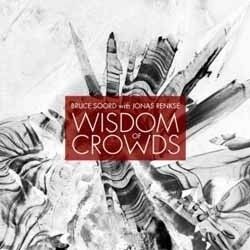 BRUCE SOORD WITH JONAS RENKSE - Wisdom Of Crowds [CD]