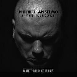 PHILIP H. ANSELMO & THE ILLEGALS - Walk Through Exits Only [DIGIPAK CD]