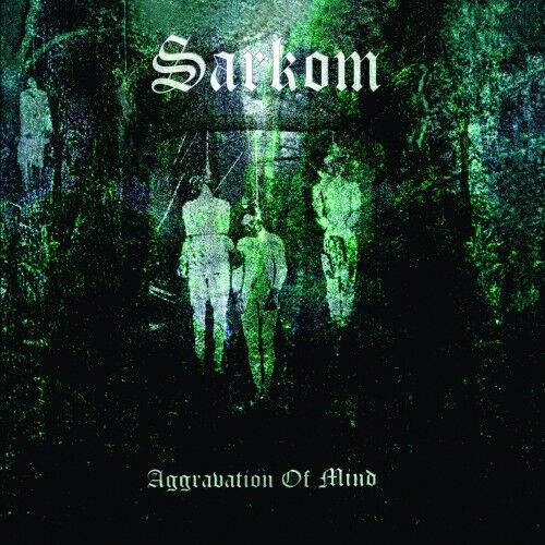 SARKOM - Aggravation Of Mind [CD]