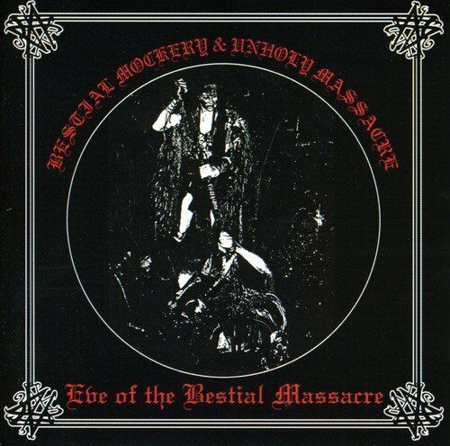 BESTIAL MOCKERY / UNHOLY MASSACRE - Eve Of The Bestial Massacre - Split [CD]