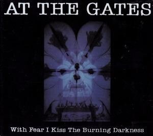 AT THE GATES - With Fear I Kiss The Burning Darkness [CD]