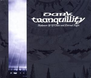 DARK TRANQUILLITY - Skydancer & Of Chaos And Eternal Night [RE-ISSUE CD]