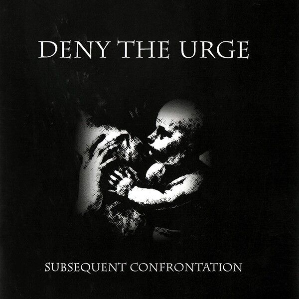 DENY THE URGE - Subsequent Confrontation [CD]