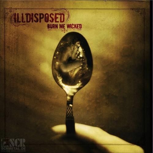 ILLDISPOSED - Burn Me Wicked [LP]