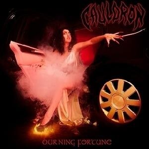 CAULDRON - Burning Fortune [LTD. CD]