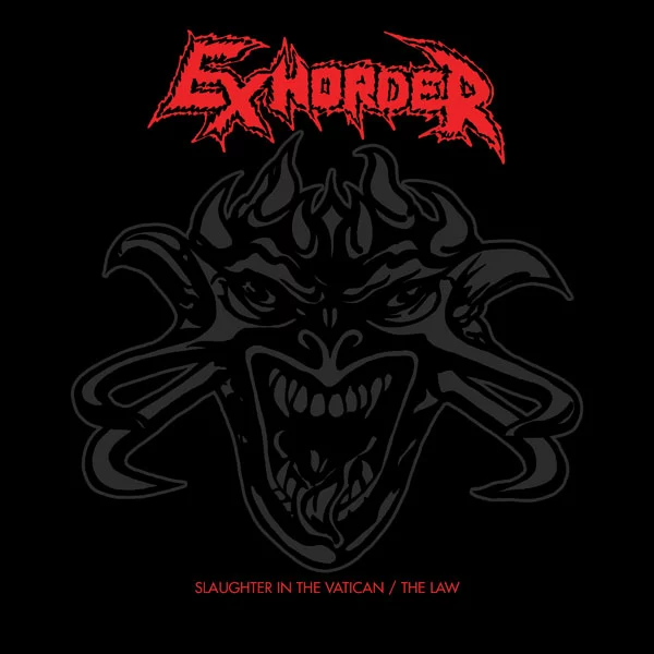 EXHORDER - Slaughter In The Vatican / The Law [DCD]