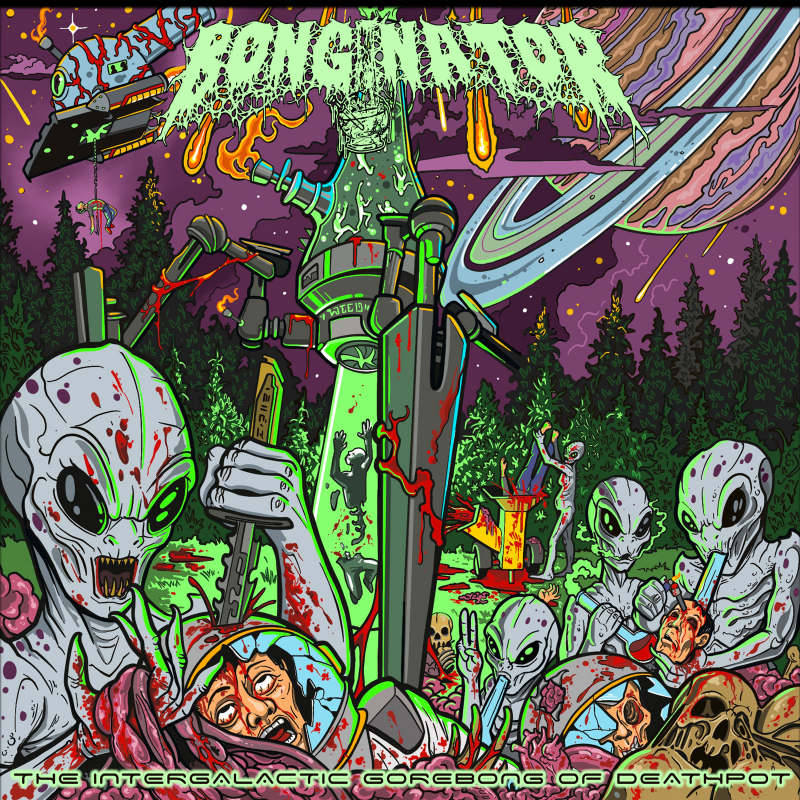 BONGINATOR - The Intergalactic Gorebong Of Deathpot [CD]