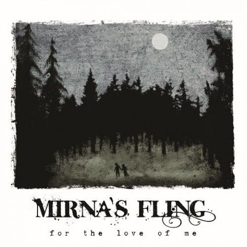 MIRNA´S FLING - For The Love Of Me [DIGI]