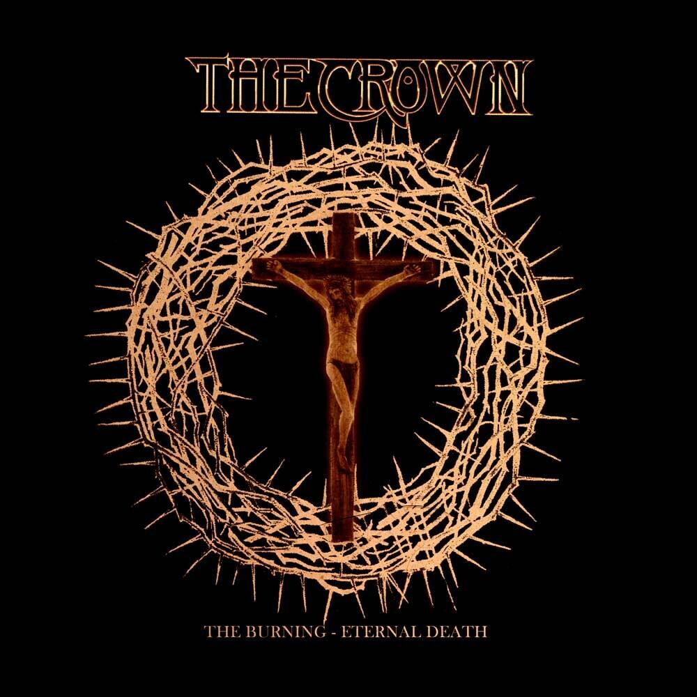 THE CROWN - The Burning / Eternal Death [DCD]