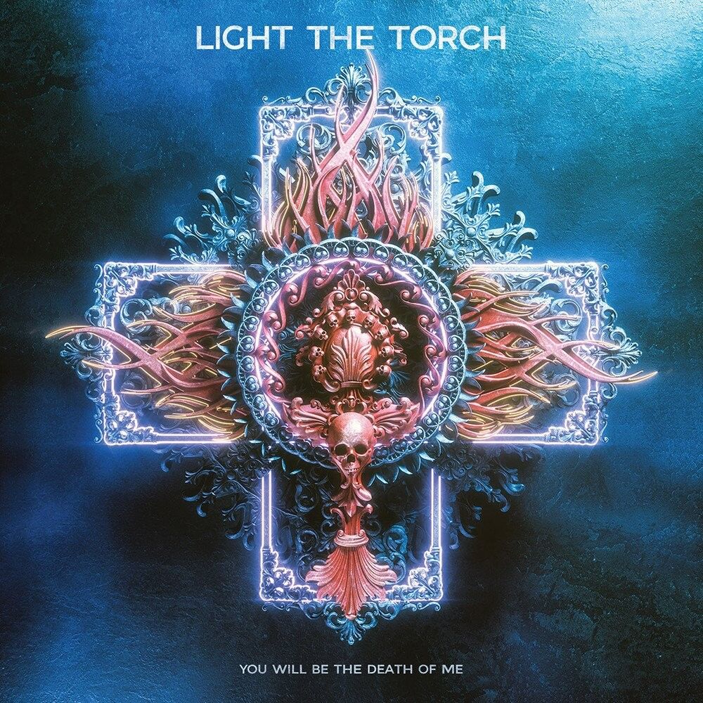 LIGHT THE TORCH - You will be the death of me [CD]