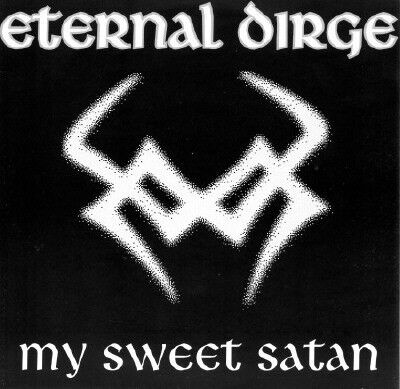 ETERNAL DIRGE - My Sweet Satan [BLACK 7" EP]