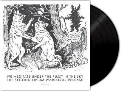 OPIUM WARLORDS - We Meditate Under The Pussy In The Sky [LP]