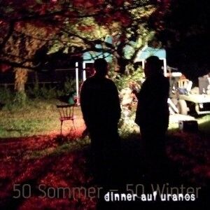 DINNER AUF URANOS - 50 Sommer-50 Winter [CD]