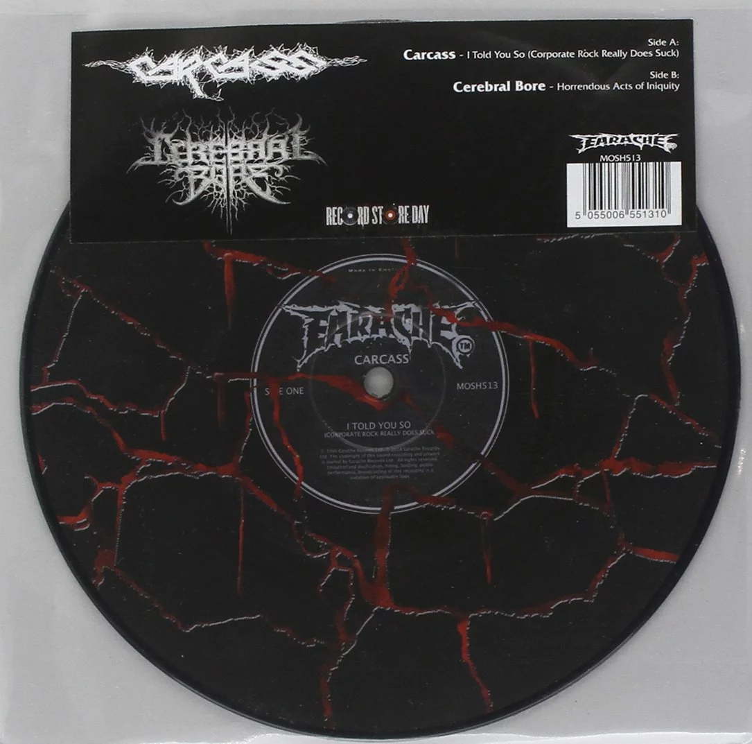 CARCASS / CEREBRAL BORE - I Told You So / Horrendous Acts... [7" PIC-DISC PICDISC]