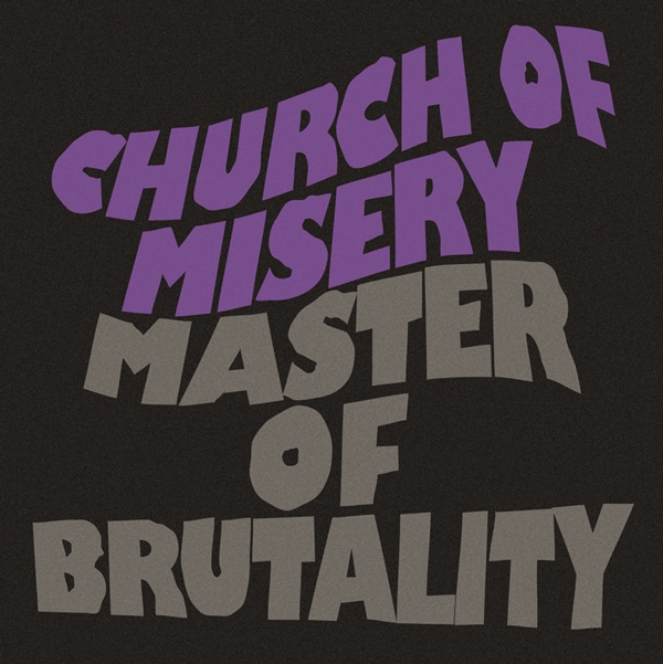 CHURCH OF MISERY - Master Of Brutality [CD]