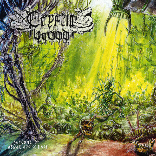 CRYPTIC BROOD - Outcome Of Obnoxious Science [CD]