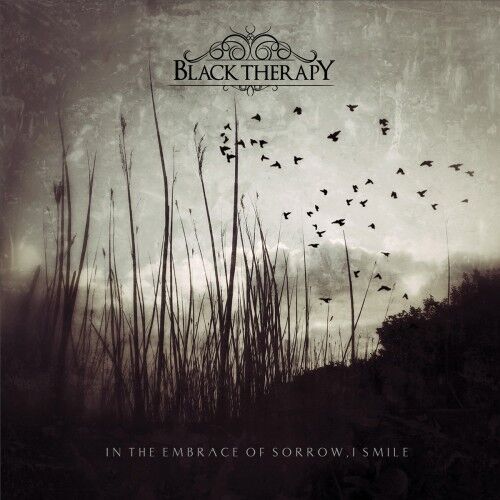 BLACK THERAPY - In The Embrace Of Sorrow, I Smile [CD]