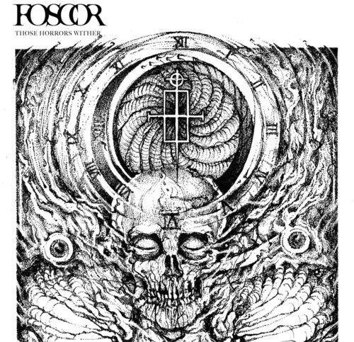 FOSCOR - Those Horrors Wither [WHITE LP]