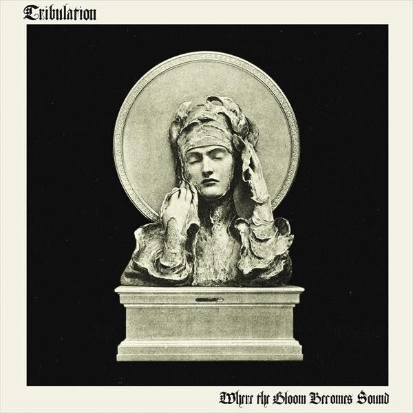 TRIBULATION - Where the Gloom Becomes Sound [CD]