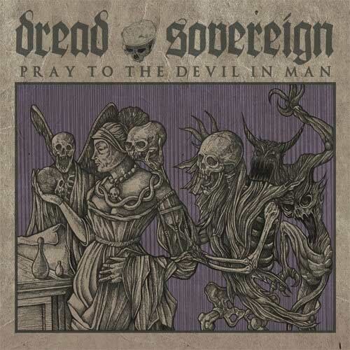 DREAD SOVEREIGN - Pray To The Devil In Man [DIGI]