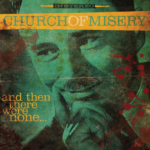CHURCH OF MISERY - And Then There Were None… [CD]