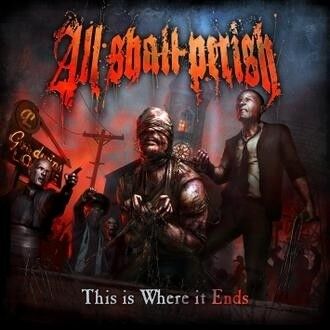 ALL SHALL PERISH - This Is Where It Ends [CD]