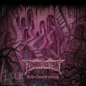 ZOMBIEFICATION - At The Caves Of Eternal [CD]