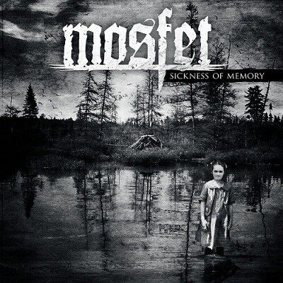 MOSFET - Sickness Of Memory [CD]