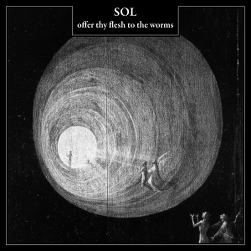 SOL - Offer Thy Flesh To The Worms [DIGI]