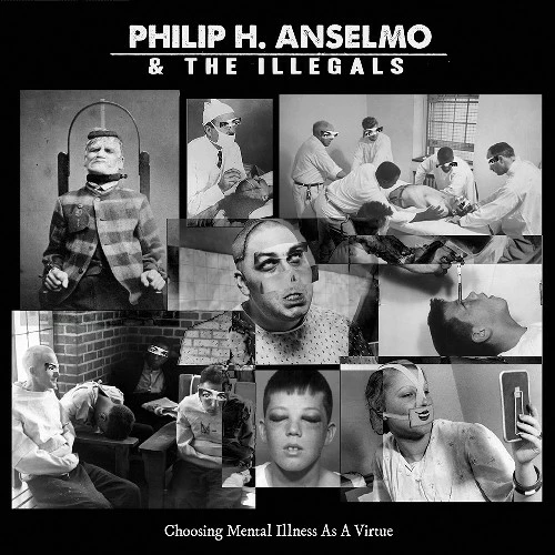 PHILIP H. ANSELMO & THE ILLEGALS - Choosing Mental Illness As A Virtue [DIGIPAK CD]