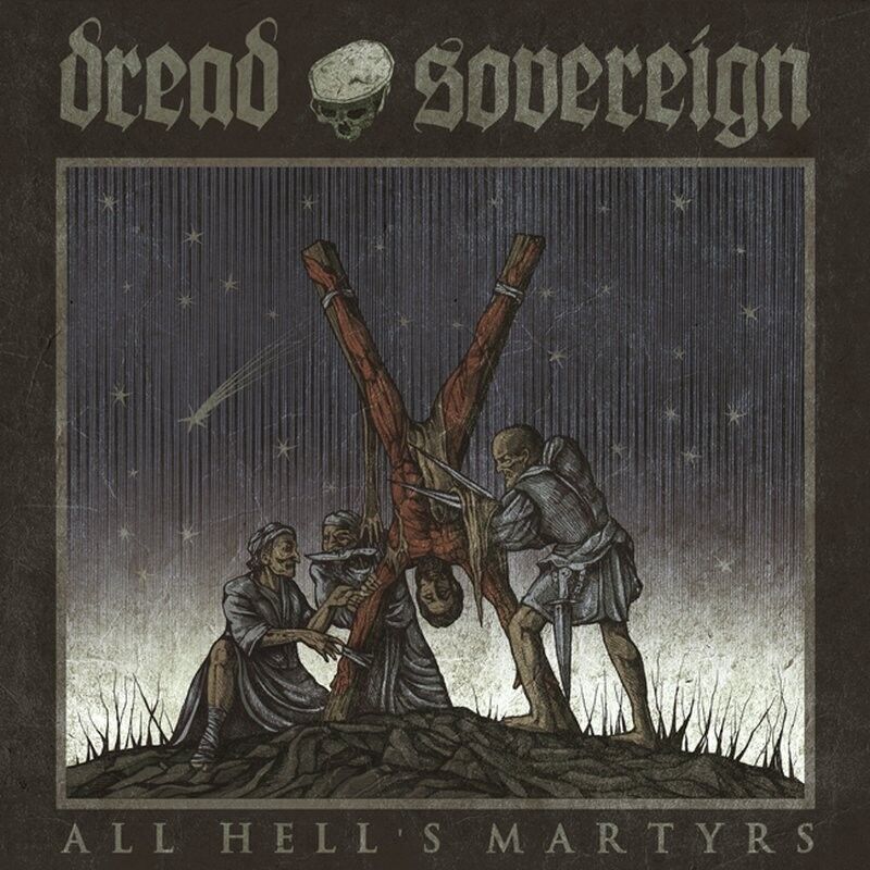 DREAD SOVEREIGN - All Hell's Martyrs [DIGI]