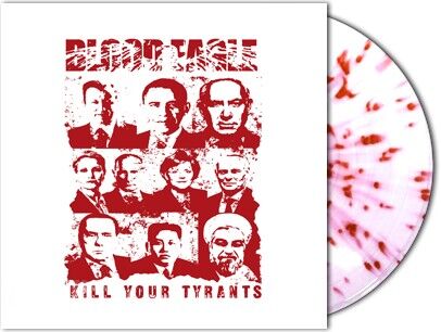 BLOOD EAGLE - Kill Your Tyrants [SPLATTER 7" EP]