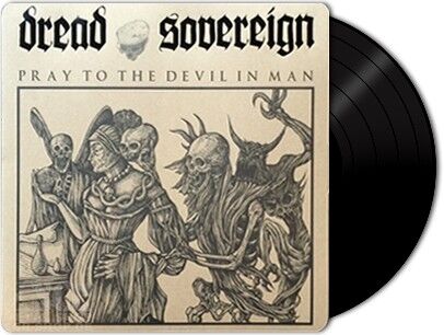 DREAD SOVEREIGN - Pray To The Devil In Man [LP]